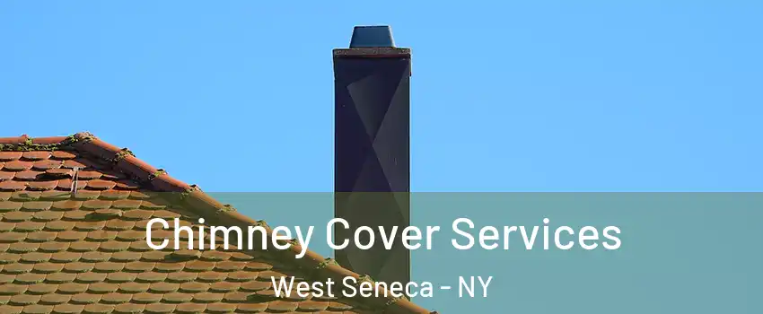 Chimney Cover Services West Seneca - NY