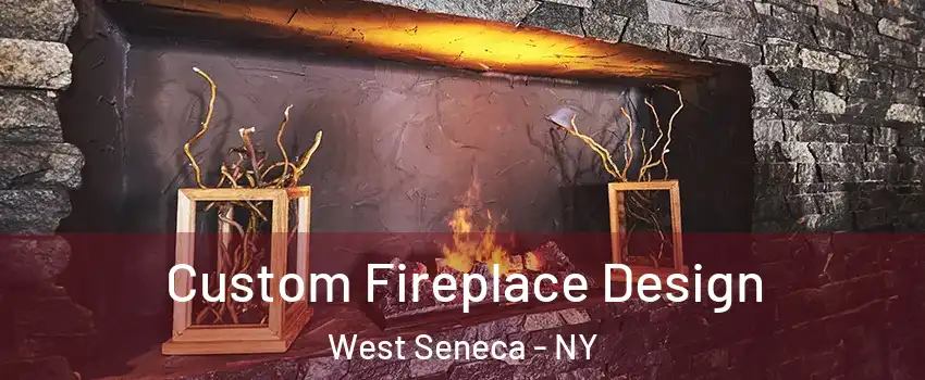  Custom Fireplace Design West Seneca - NY
