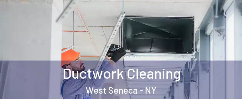  Ductwork Cleaning West Seneca - NY