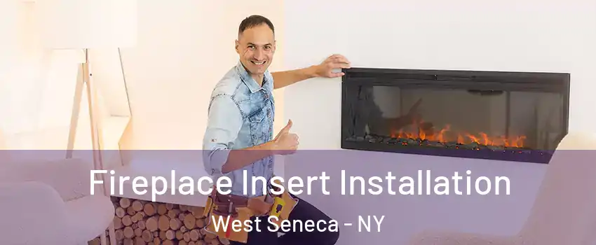  Fireplace Insert Installation West Seneca - NY