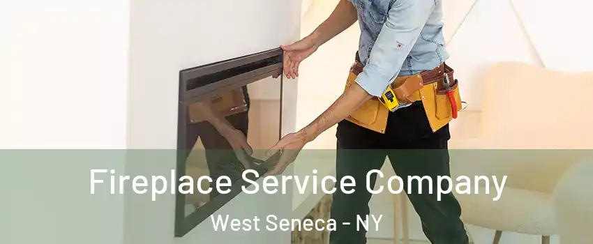  Fireplace Service Company West Seneca - NY