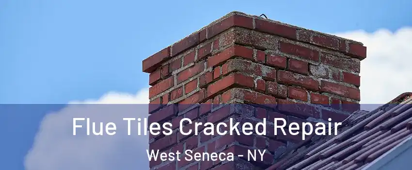  Flue Tiles Cracked Repair West Seneca - NY