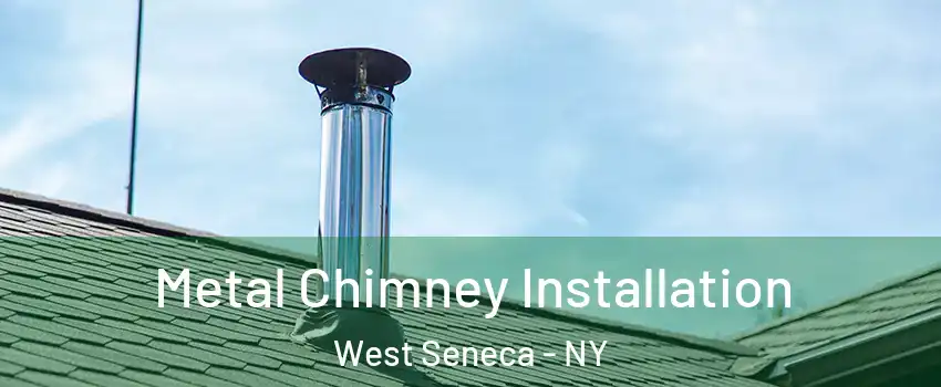  Metal Chimney Installation West Seneca - NY