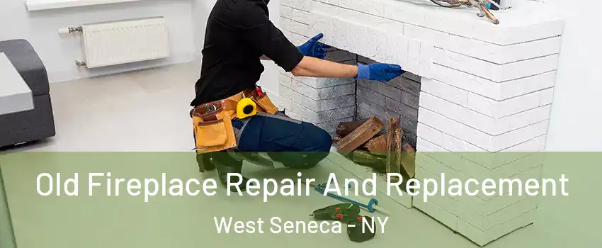  Old Fireplace Repair And Replacement West Seneca - NY