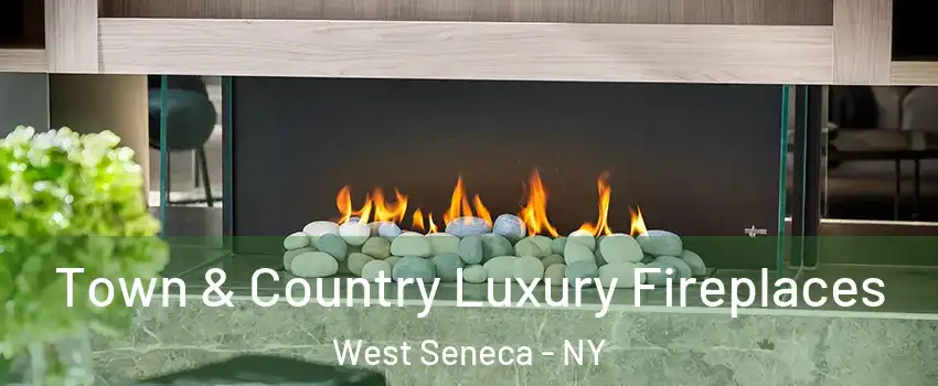  Town & Country Luxury Fireplaces West Seneca - NY